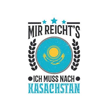 Imagem de Kasachstan Reise Notizbuch: Mir reichts Ich muss nach Kasachstan Urlaub Geschenk / 6x9 Zoll / 120 ausfüllbare Seiten