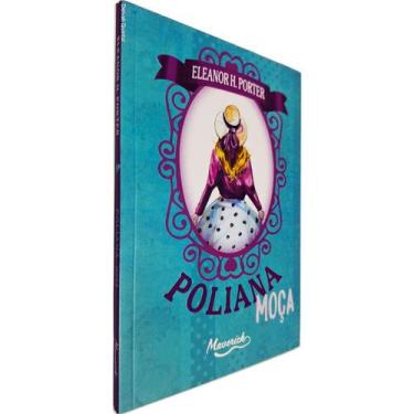 Imagem de Poliana Moça Eleanor H. Porter Maverick Tradução de Monteiro Lobato Ed