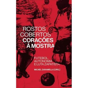 Imagem de Rostos cobertos, corações à mostra - futebol, autonomia e luta zapatis