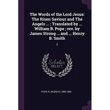 Imagem de The Words of the Lord Jesus: The Risen Saviour and The Angels ...; Translated by ... William B. Pope; rev. by James Strong ... and ... Henry B. Smith: 2