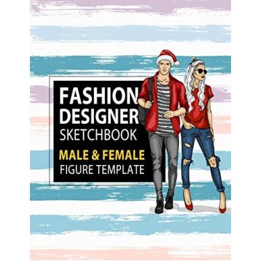 Imagem de Fashion Designer Sketchbook Male & Female Figure Template: Large Male & Female Croquis for Easily Sketching Your Fashion Design Styles and Building Your Portfolio, Xmas Gift for Fashionista