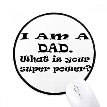 Imagem de DIYthinker Super Power Father's Festival Quote Mouse Pad Desktop Office Tapete redondo para computador