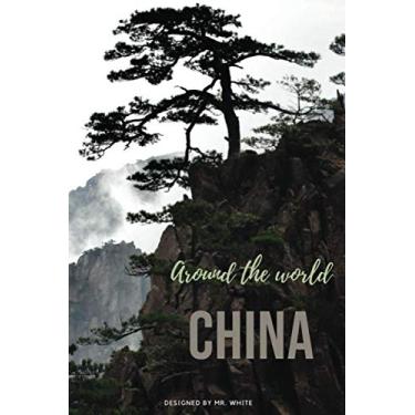Imagem de Around the world: China: Motivational Notebook, Travel Journal, Diary (110 Pages, Blank, 6 x 9)