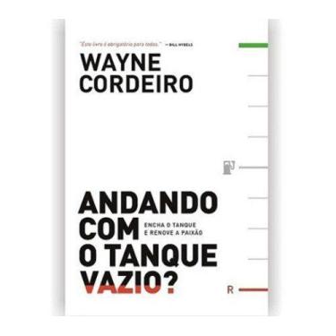 Imagem de Andando Com O Tanque Vazio? - Wayne Cordeiro - 4442 - Vida