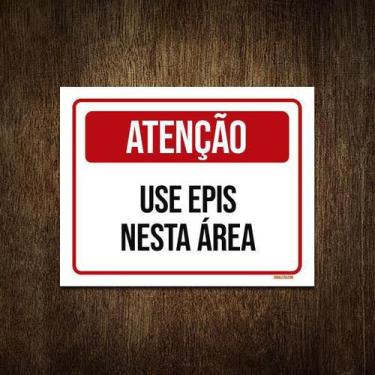 Imagem de Placa Atenção Use Epis Nesta Área 18X23 - Sinalizo