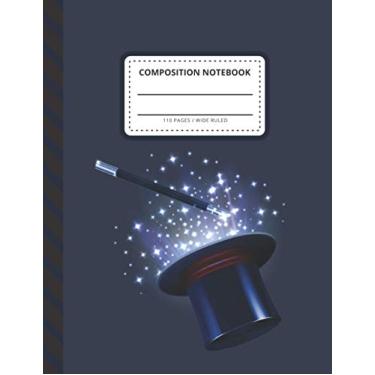 Imagem de Composition Notebook: Black Magic Hat Wand Trick Theme Art/Wide Ruled Notebook Paper for Kids/Large Writing Journal for Homework - Notes - Doodles ... / Back to School for Boys Girls Children