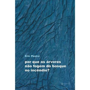 Imagem de Por Que As Árvores Não Fogem Do Bosque No Incêndio?