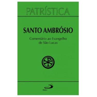 Imagem de Patrística - comentário ao evangelho de lucas - - PAULUS