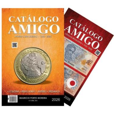 Imagem de CATÁLOGO AMIGO 2026 MOEDAS E CÉDULAS BRASILEIRAS 6ª EDIÇÃO - LOJA DO C