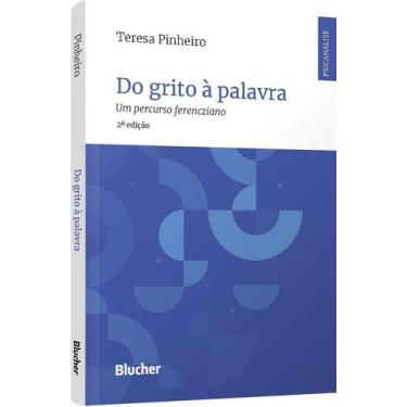 Imagem de Do Grito à Palavra - Um Percurso Ferencziano - BLUCHER, Sortido
