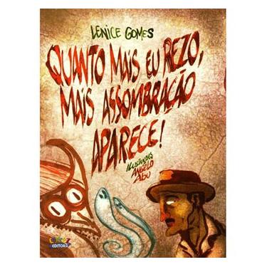 Imagem de Livro - Quanto Mais eu Rezo, Mais Assombração Aparece! - Lenice Gomes