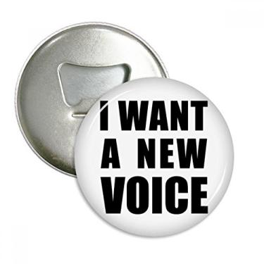 Imagem de Imã de geladeira I Want A New Voice abridor de garrafas com emblema multifuncional