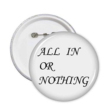 Imagem de All in Or Nothing Quotes Art Deco Presente Fashion Pins Emblema Emblema Decoração Acessório 5 peças