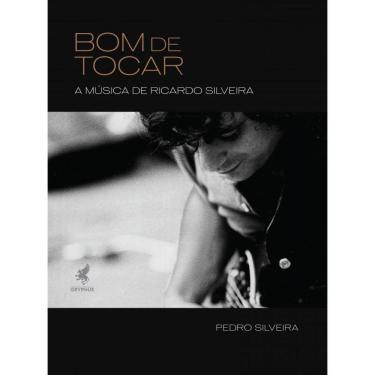 Imagem de Bom de Tocar: A música de Ricardo Silveira