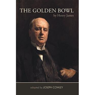 Imagem de The Golden Bowl by Henry James: Adapted by Joseph Cowley (English Edition)