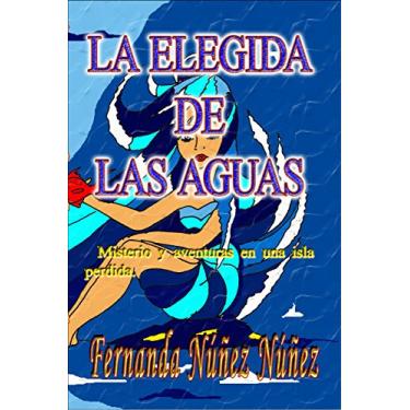 Imagem de La Elegida de las Aguas. Aventura y Misterio: Literatura Infantil y Juvenil | Libro Didáctico (Spanish Edition)
