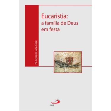 Imagem de Eucaristia: a família de Deus em festa