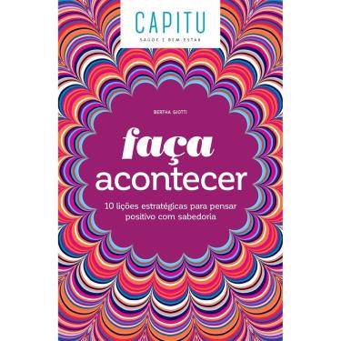 Imagem de Faça acontecer 10 lições estratégicas para pensar positivo com sabedoria