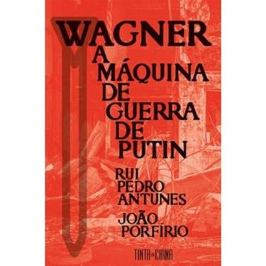 Imagem de Wagner - A Máquina De Guerra De Putin