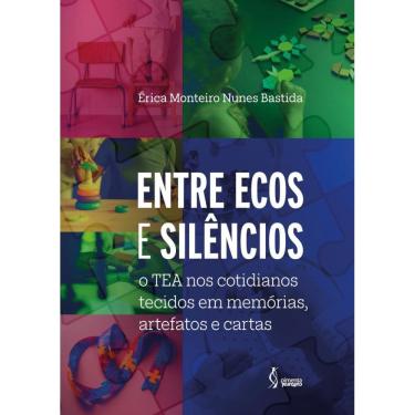 Imagem de Entre ecos e silêncios: o TEA nos cotidianos tecidos em memórias, artefatos e cartas