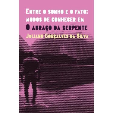 Imagem de Entre o sonho e o fato: Modos de conhecer em O abraço da serpente