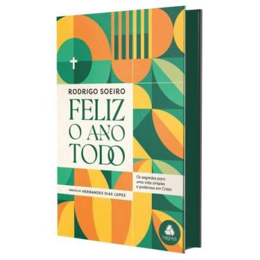 Imagem de Feliz o Ano Todo - Os Segredos Para Uma Vida Simples e Poderosa Em Cri
