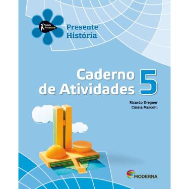 Imagem de Livro - Projeto Presente - História- Caderno De Atividade 5º Ano - Ensino Fundamental I - Cássia Marconi e Ricardo Dreguer
