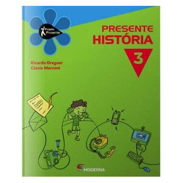 Imagem de Livro - Projeto Presente - Presente História - 3º Ano do Ensino Fundamental - Cássia Marconi e Ricardo Dreguer