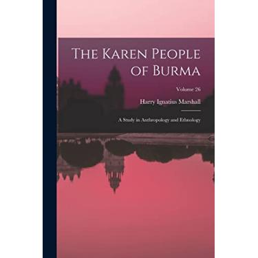 Imagem de The Karen People of Burma: A Study in Anthropology and Ethnology; Volume 26