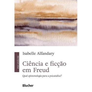Imagem de Ciencia E Ficcao Em Freud - Qual Epistemologia Para A Psicanalise - Ed