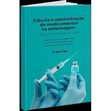 Imagem de Cálculo e Administração De Medicamentos Na Enfermagem - AB EDITORA, 3