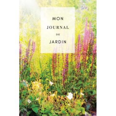 Imagem de Mon journal de jardin ensoleillé: Un carnet avec des fruits et des fleurs historiques : Din a 5 ligné pour pensées, notes, rendez-vous et rappels.