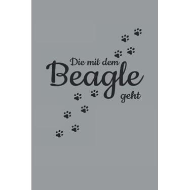 Imagem de Die Mit Dem Beagle Geht Hunde Pfote Gassi Spazieren Haustier Hund: RÄTSELBUCH - Lustiges Süßes Hunde Welpen Wurf Geschenk, Geschenkidee - A5 (6x9) - ... Notiz, Buch, Sketch, Planer, Langeweile