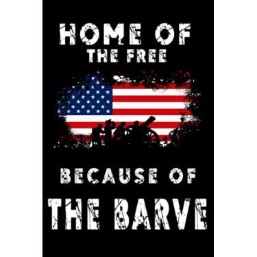 Imagem de Home of the free because of the brave:Happy 4th of July Notebook/journal/Diary,Flag celebration,independence day notebook,Patriotic Gift for Men,Lined ... gift idea in july,juneteenth freedom day