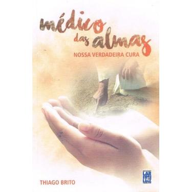 Imagem de Médico das Almas: Nossa Verdadeira Cura - Livro de Mensagens - FREI LU