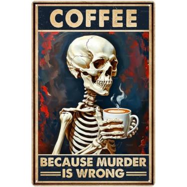 Imagem de PWFGBZY Pôster de esqueleto de caveira de café, antiquado, porque assassinato é errado, banheiro, bar, cozinha, clube, cafeteria, decoração de parede para casa, 20 x 30 cm