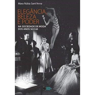 Imagem de Elegancia, Beleza E Poder Na Sociedade De Moda Dos