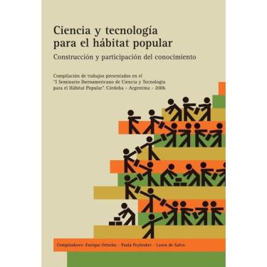 Imagem de Ciencia y tecnologia para el habitat popular 2007  - Espanhol