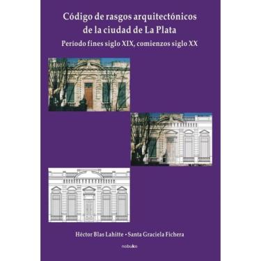 Imagem de Código de rasgos arquitectónicos de la ciudad de La Plata. Tomo 1 - Espanhol