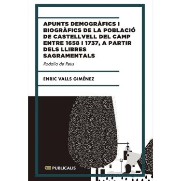 Imagem de Apunts demogràfics i biogràfics de la població de castellvell del camp entre 1658 i 1737, a partir d