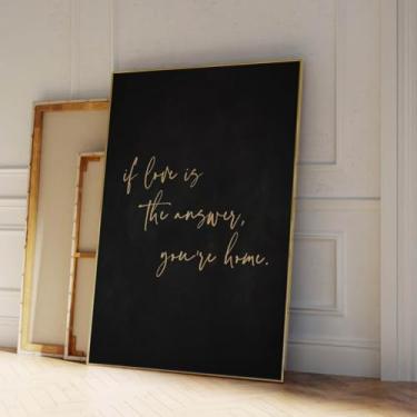 Imagem de Impressão de arte de parede preta e dourada If Love is The Answer You're Home Pintura em tela para sala de estar quarto casa acima da cama decoração de casais sem moldura