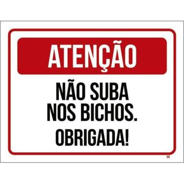 Imagem de Placa Acm Não Suba Nos Bichos 18X23 - Sinalizo