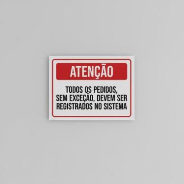 Imagem de Placa Acm Todos Pedidos Devem Registrados Sistema 18X23 - Sinalizo