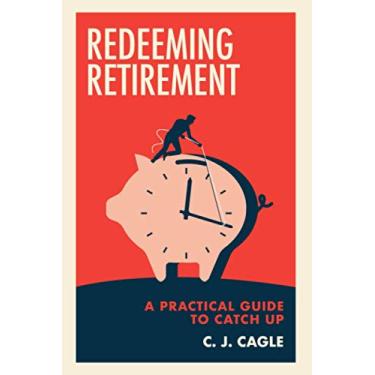 Imagem de Redeeming Retirement: A Practical Guide to Catch Up