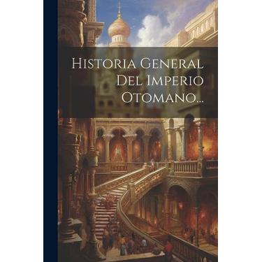 Imagem de Historia General Del Imperio Otomano...