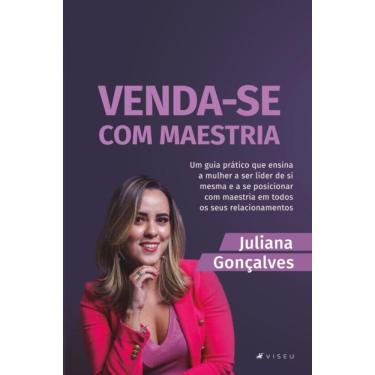 Imagem de Venda-se com maestria:   Um guia prático que ensina a mulher a ser líder de si mesma e a se posicionar com maestria em todos os seus relacionamentos