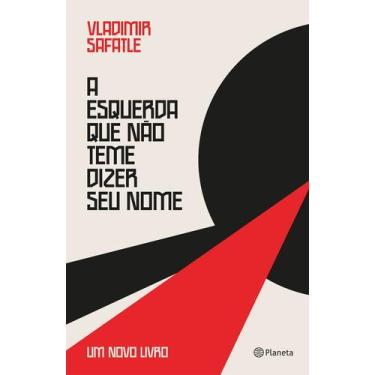 Imagem de Livro - A esquerda que não teme dizer seu nome
