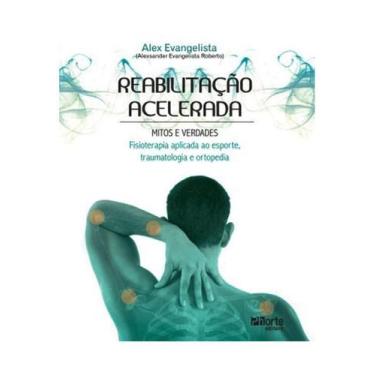 Imagem de Livro Reabilitação Acelerada. Mitos E Verdades Evangelista - Phorte