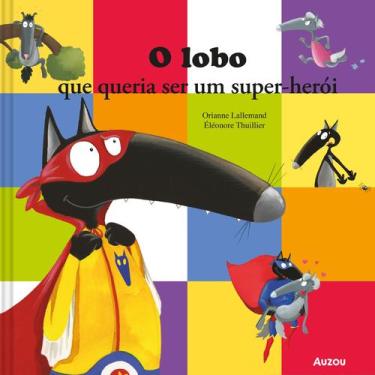 Imagem de Livro - O lobo - que queria ser um super-herói