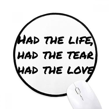 Imagem de DIYthinker Citação de poesia famosa vida lágrima amor tapete de mouse desktop escritório tapete redondo para computador